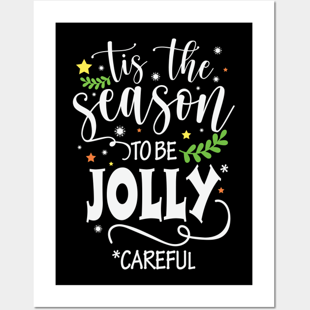 Tis the Season to be Jolly Careful! Wall Art by GiftTrend